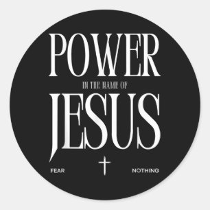 Power In The Name Of Jesus – Fear Nothing Classic Round Sticker