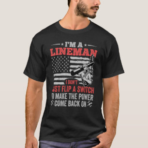 Power Lineman Quote American Flag Electrician Flip T-Shirt