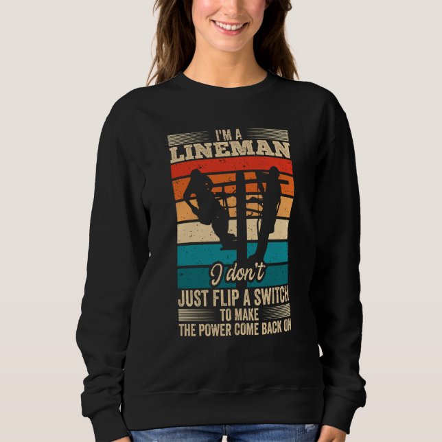 Power Lineman Quote Pole Climbing Electrician Flip Sweatshirt (Front)