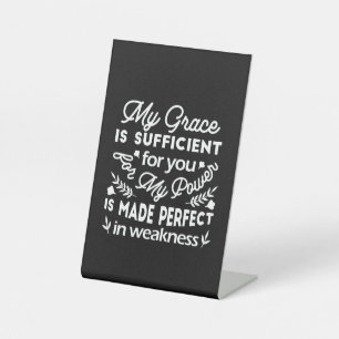Power Made Perfect In Weakness  2 Corinthians 12:9 Pedestal Sign