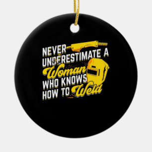 Power Of A Woman Who Knows How To Weld Ceramic Ornament