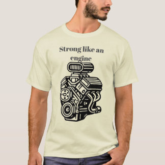 Power of an engine T-Shirt