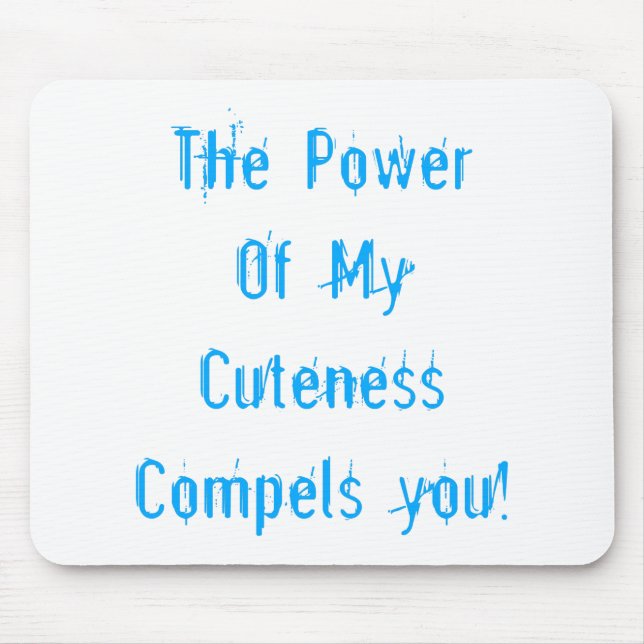Power of My Cuteness Blue Mouse Pad (Front)
