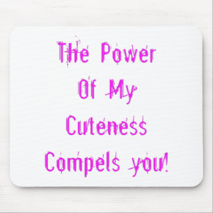 Power of My Cuteness Pink Mouse Pad