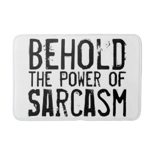 Power of Sarcasm Bath Mat