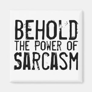 Power of Sarcasm Magnet