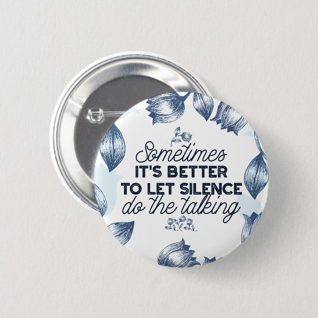 Power of Silence - Inspirational Quote 6 Cm Round Badge (Front & Back)