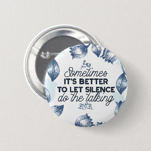 Power of Silence - Inspirational Quote 6 Cm Round Badge