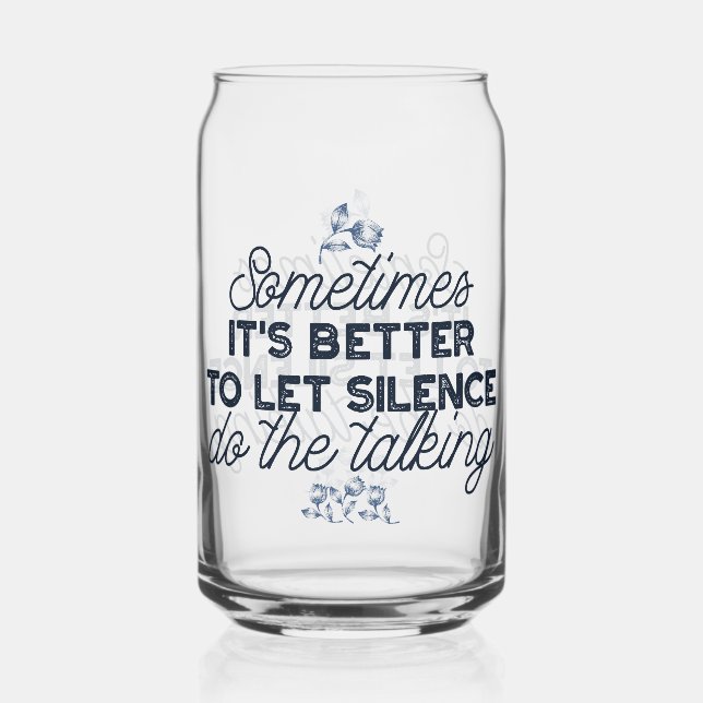 Power of Silence - Inspirational Quote Can Glass (Front)