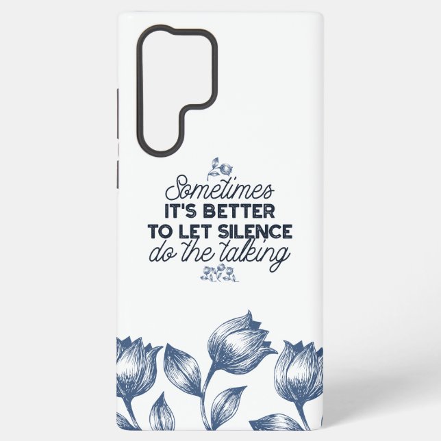 Power of Silence - Inspirational Quote Samsung Galaxy S22 Ultra Case (Back)