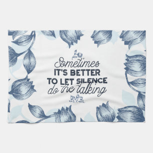 Power of Silence - Inspirational Quote Tea Towel