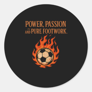Power Pion Pure Footwork Soccer Fan Flames Classic Round Sticker