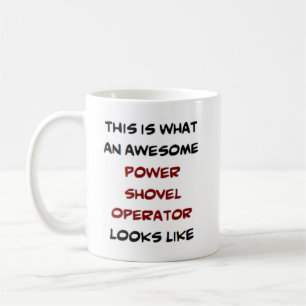 power shovel operator, awesome coffee mug