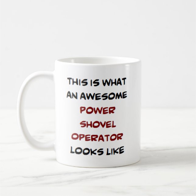 power shovel operator, awesome coffee mug (Left)