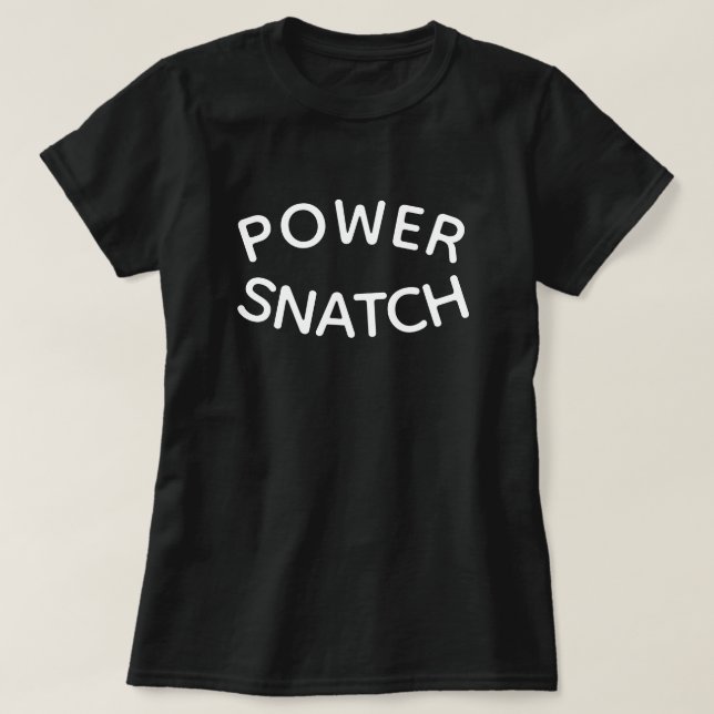POWER SNATCH T-Shirt (Design Front)