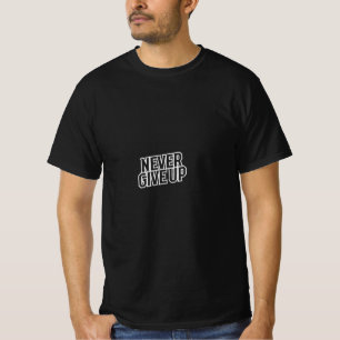 Power Through – NEVER GIVE UP T-Shirt