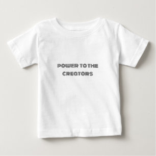 power to the creators in white  baby T-Shirt