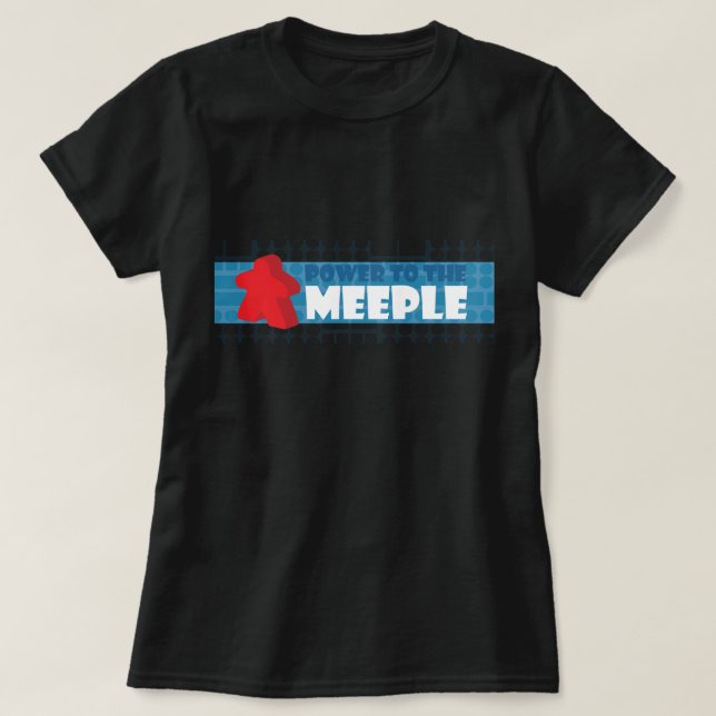 Power to the Meeple T-Shirt (Design Front)