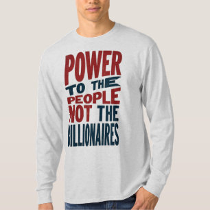 Power to the People, Not the Rich - Protest Slogan T-Shirt