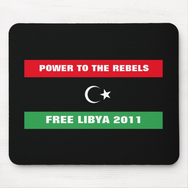 POWER TO THE REBELS FREE LIBYA 2011 MOUSE PAD (Front)