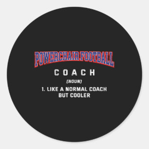 Powerchair Footbyll Coach Definition Funny Power S Classic Round Sticker