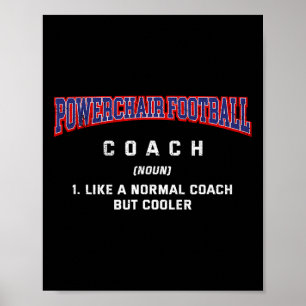 Powerchair Footll Coach Definition Funny Power Soc Poster