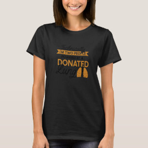 Powered by a donated Lung Lung Transplant T-Shirt