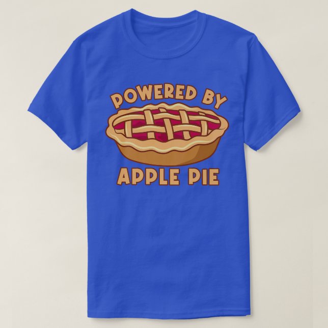 Powered By Apple Pie Delicious Apple Pie  T-Shirt (Design Front)