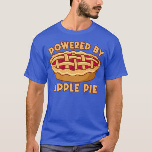 Powered By Apple Pie Delicious Apple Pie T-Shirt