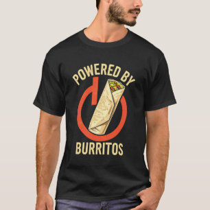 Powered by Burritos Funny Food Lover Design T-Shirt