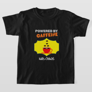 Powered by Caffeine and Chaos   Funny Coffee Lover T-Shirt
