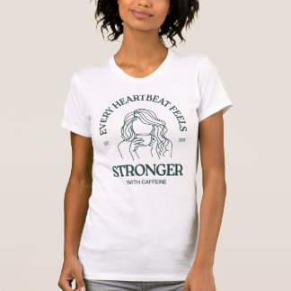 Powered by Caffeine & Heartbeats  T-Shirt