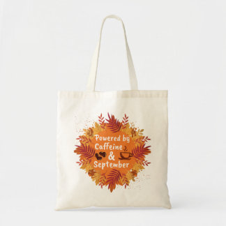 Powered by caffeine & September Tote Bag