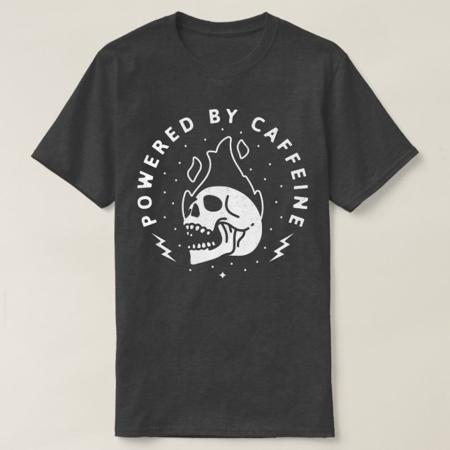 Powered by Caffeine T-Shirt (Design Front)