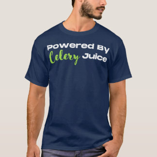Powered By Celery Juice T-Shirt