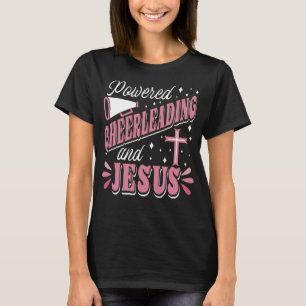 Powered By Cheerleading And Jesus Cheer Flyer Chee T-Shirt