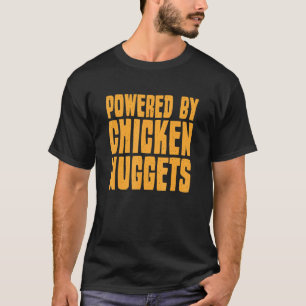 Powered By Chicken Nuggets Women Men Kids T-Shirt