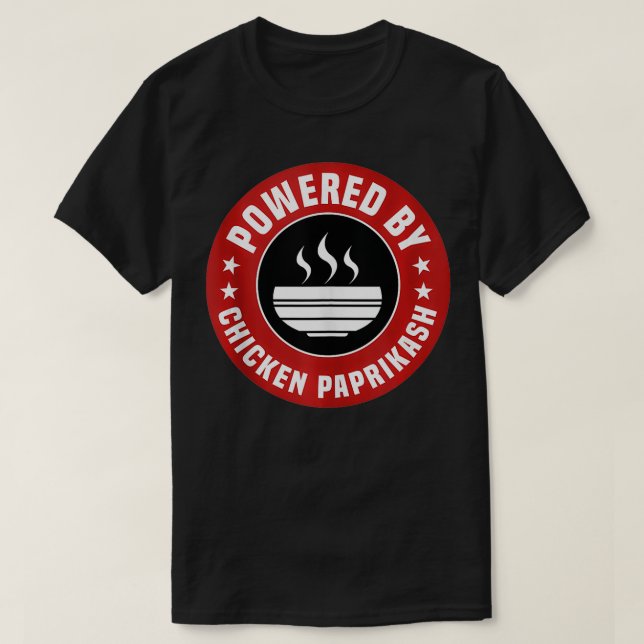 Powered By Chicken Paprikash Funny Hungarian Food  T-Shirt (Design Front)