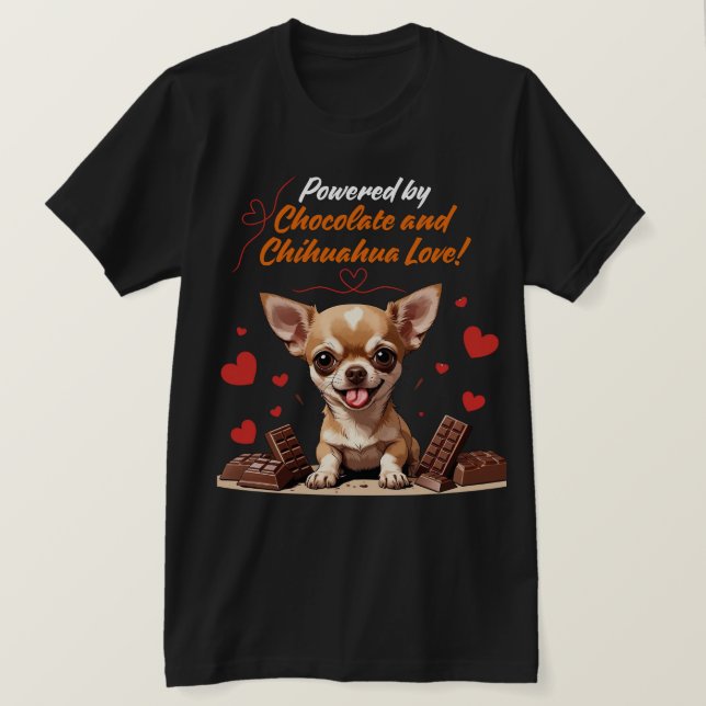 Powered by Chocolate and Chihuahua Love T-Shirt (Design Front)