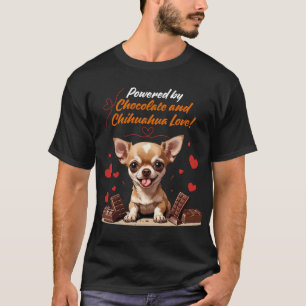 Powered by Chocolate and Chihuahua Love T-Shirt