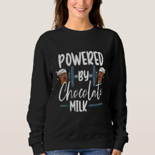 Powered By Chocolate Milk Weightlifting Fitness Sweatshirt