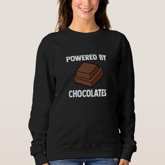 Powered By Chocolates Chocolate Quote Sweatshirt (Front)