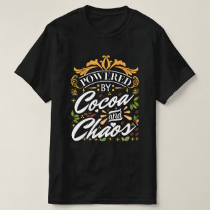 Powered by cocoa and chaos funny christmas gift T-Shirt
