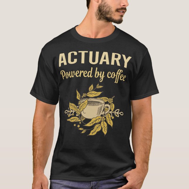 Powered By Coffee - Actuary T-Shirt (Front)