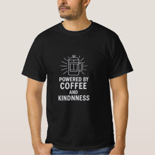 Powered by Coffee and Kindness T-Shirt