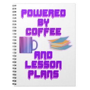 Powered by Coffee and Lesson Plans Notebook
