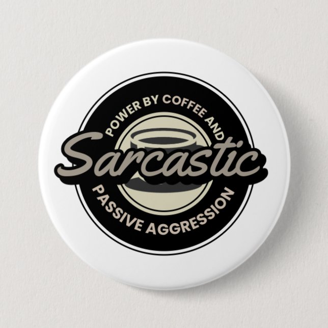 Powered by Coffee and Passive Aggression – Funny 7.5 Cm Round Badge (Front)
