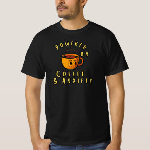 Powered by Coffee & Anxiety Funny Coffee Cartoon  T-Shirt