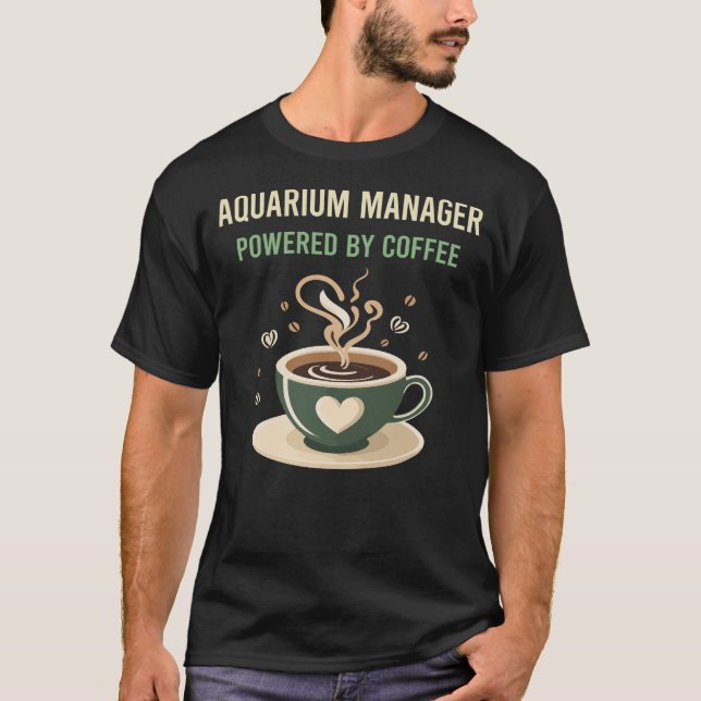 Powered By Coffee Aquarium Manager T-Shirt (Front)