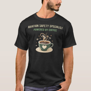 Powered By Coffee Aviation Safety Specialist T-Shirt